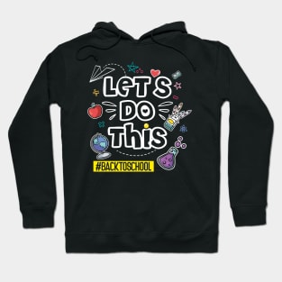 Happy First Day Let's Do This Back To School Teacher Hoodie